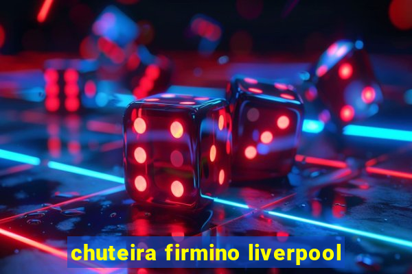 chuteira firmino liverpool